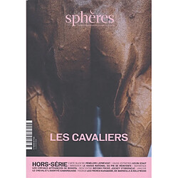Sphères : petites communautés, grandes histoires : hors-série. Les cavaliers