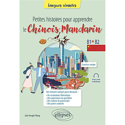 Petites histoires pour apprendre le chinois mandarin : B1-B2