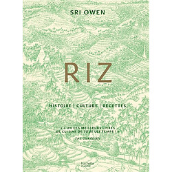 Riz : histoire, culture, recettes