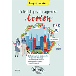 Petits dialogues pour apprendre le coréen : B1-B2