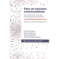 Pour un nouveau communalisme : les communes au coeur de la révolution citoyenne