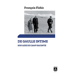 De Gaulle intime : son aide de camp raconte : mémoires