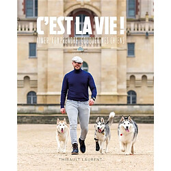 C'est la vie ! : aimer, comprendre, éduquer