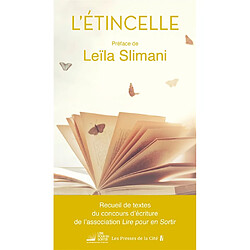 L'étincelle : recueil des textes des lauréats du concours d'écriture de l'association Lire pour en sortir