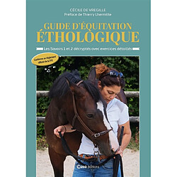 Guide d'équitation éthologique : les savoirs 1 et 2 décryptés avec exercices détaillés : conforme au règlement officiel de la FFE