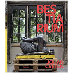 Bestiarium : Johan Creten - Occasion