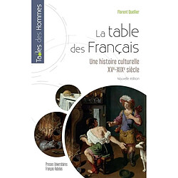 La table des Français : une histoire culturelle, XVe-XIXe siècle