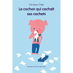 Le cochon qui cachait ses cachets