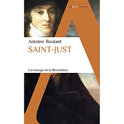 Saint-Just : l'archange de la Révolution