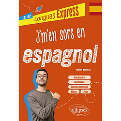 J'm'en sors en espagnol : B1-B2