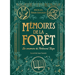 Mémoires de la forêt. Vol. 1. Les souvenirs de Ferdinand Taupe