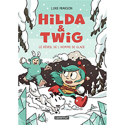Hilda & Twig. Vol. 2. Le réveil de l'homme de glace