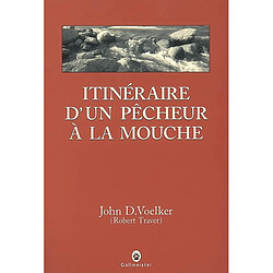 Itinéraire d'un pêcheur à la mouche : récits