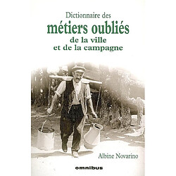 Dictionnaire des métiers oubliés de la ville et de la campagne