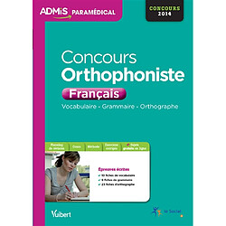 Concours orthophoniste, français : vocabulaire, grammaire, orthographe : concours 2014-2015
