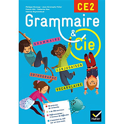 Grammaire & Cie CE2 : grammaire, conjugaison, orthographe, vocabulaire