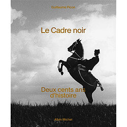 Le Cadre noir : deux cents ans d'histoire