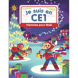 Je suis en CE1. Histoires pour Noël