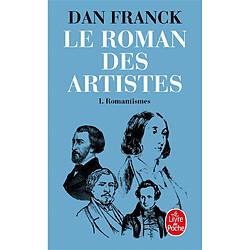 Le roman des artistes. Vol. 1. Romantismes
