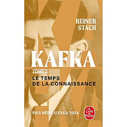 Kafka. Vol. 2. Le temps de la connaissance