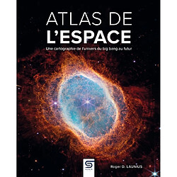 Atlas de l'espace : une cartographie de l'Univers du big bang au futur