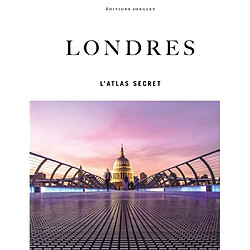 Londres : l'atlas secret
