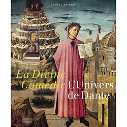 La divine comédie : l'univers de Dante