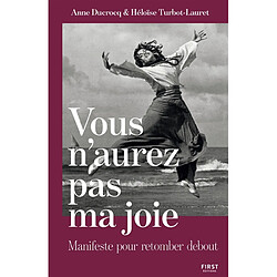 Vous n'aurez pas ma joie : manifeste pour retomber debout