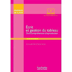 Ecrit et gestion du tableau : de la compréhension à la production - Occasion