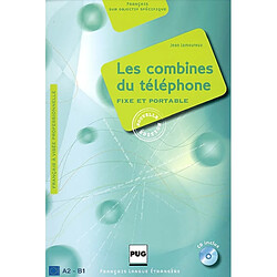 Les combines du téléphone : fixe et portable : français à visée professionnelle - Occasion