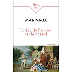 Le jeu de l'amour et du hasard : texte intégral