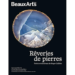 Rêveries de pierres : poésies et minéraux de Roger Caillois : une exposition de l'Ecole des arts joailliers