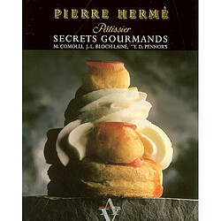 Secrets gourmands : Pierre Hermé, pâtissier