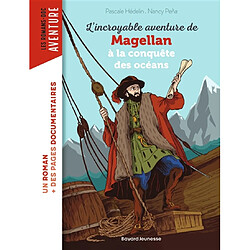 L'incroyable aventure de Magellan à la conquête des océans
