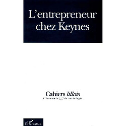 Cahiers lillois d'économie et de sociologie, n° 33. L'entrepreneur chez Keynes