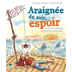 Araignée du soir, espoir : et autres dictons animaliers incertains