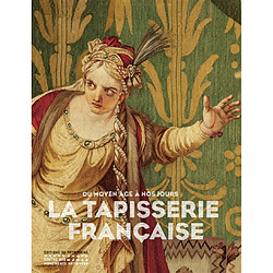 La tapisserie française : du Moyen Age à nos jours