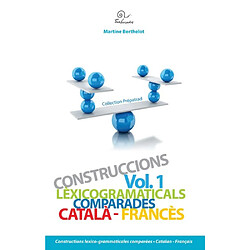 Constructions lexico-grammaticales comparées. Vol. 1. Catalan-français. Català-francès. Construccions lèxicogramaticals comparades. Vol. 1. Catalan-français. Català-francès - Occasion
