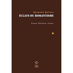 Eclats du romantisme : Femmes (littérature, cinéma) - Occasion