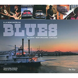 A la rencontre du blues : Atlanta, New Orleans, Chicago