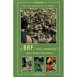 Le BRF, vous connaissez ? : pour une (agri)culture du vivant - Occasion
