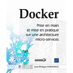 Docker : prise en main et mise en pratique sur une architecture micro-services