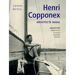 Henri Copponex, architecte naval : monotypes : Moucheron, Lacustre, Espadon, Paladin