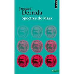 Spectres de Marx : l'état de la dette, le travail du deuil et la nouvelle internationale : suivi d'un débat inédit avec Etienne Balibar