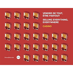 Vendre de tout, être partout : Casino. Selling everything, everywhere : Casino