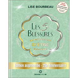 Les 5 blessures qui empêchent d'être soi-même : 25e anniversaire