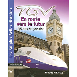 TGV : en route vers le futur : 25 ans de passion - Occasion