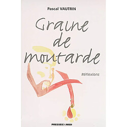 Graine de moutarde : réflexions