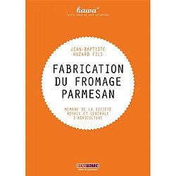 Fabrication du fromage parmesan - Occasion