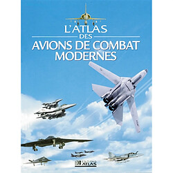 L'atlas des avions de combat modernes - Occasion